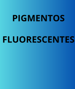 PIGMENTOS FLUORESCENTES
