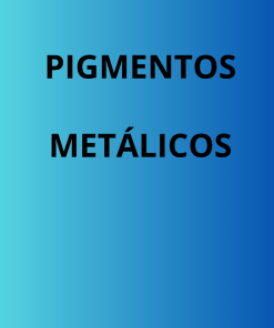 PIGMENTOS METÁLICOS